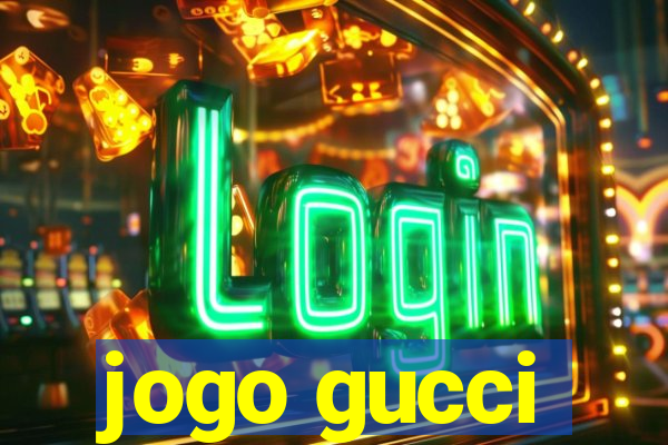 jogo gucci